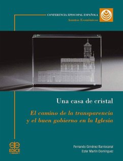 Una casa de cristal : el camino de la transparencia y el buen gobierno en la Iglesia - Giménez Barriocanal, Fernando; Martín Domínguez, Ester