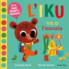 L'Iku va a l'escola : Amb sons divertidíssims! - Reid, Camilla; Slater, Nicola