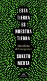 Esta tierra es nuestra tierra : manifiesto del inmigrante