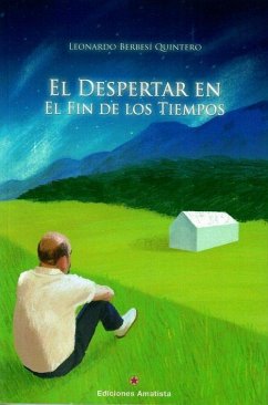 El despertar en el fin de los tiempos - Berbesí Quintero, Leonardo Fabián