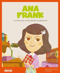 Ana Frank : la chica que nunca perdió la esperanza - Cavallone, Maria Cecilia