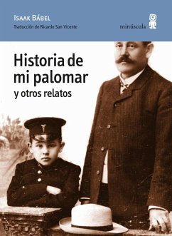 Historia de mi palomar y otros relatos - Babel', Isaak Émmanuilovich; Bábel, Isaak