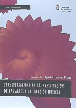 Transversalidad en la investigación de las artes y la creación musical - Martínez Peláez, Agustín