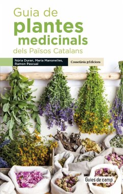 Guia de plantes medicinals dels Països Catalans - Pascual, Ramón; Duran de Grau, Núria; Manonelles Fernàndez, Maria