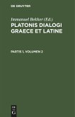 Platonis dialogi graece et latine. Partis 1, Volumen 2