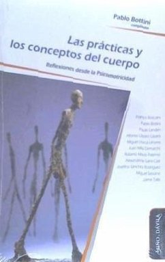 Las prácticas y los conceptos del cuerpo : reflexiones desde la psicomotricidad - Boscaini, Franco; Bottini, Pablo