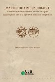 Martín de Ximena Jurado : manuscrito 1180 de la Biblioteca Nacional de España : arqueología en Jaén en el siglo XVII : monedas y antigüedades