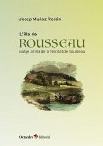 L'illa de Rouseau : viatge a l'illa de la felicitat de Rouseau