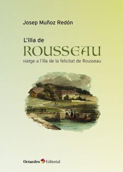 L'illa de Rouseau : viatge a l'illa de la felicitat de Rouseau - Muñoz, Josep