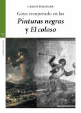 Goya recuperado en las &quote;Pinturas negras&quote; y &quote;El Coloso&quote;