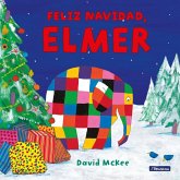 ¡Feliz Navidad, Elmer! (Colección Elmer) ¡Feliz Navidad, Elmer! (Colección Elmer)