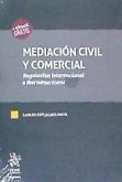 Mediación civil y comercial : regulación internacional e iberoamericana