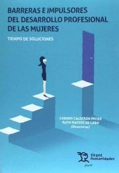 Barreras e impulsores del desarrollo profesional de las mujeres : tiempo de soluciones - Calderón Patier, Carmen . . . [et al.