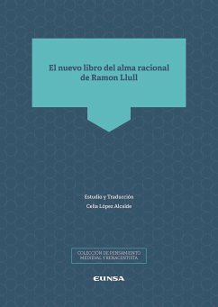 El nuevo libro del alma racional de Ramon Llull - López Alcalde, Celia