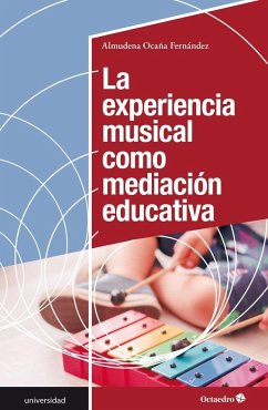La experiencia musical como mediación educativa - Ocaña Fernández, Almudena