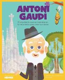 Antoni Gaudí : el arquitecto que se inspiraba en la naturaleza para crear sus obras