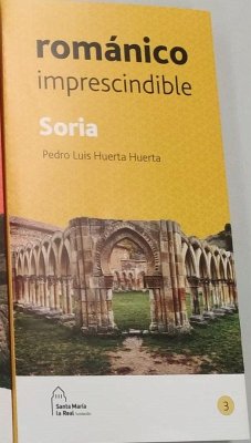 Soria románico imprescindible - Huerta Huerta, Pedro Luis