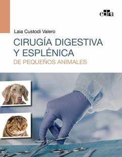 Cirugía digestiva y esplénica de pequeños animales - Custodi Valero, Laia