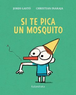 Si te pica un mosquito - Ballesteros, Xosé; Gastó, Jordi