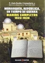 Cover Monarquía, República, en tiempo de guerra : diarios completos 1922-1938