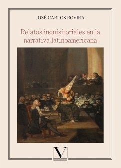 Relatos inquisitoriales en la narrativa latinoamericana - Rovira, José Carlos