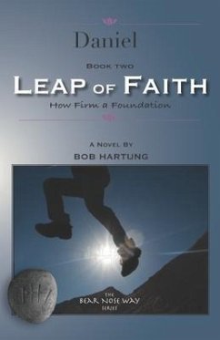 Daniel-LEAP of FAITH: How Firm A Foundation - Hartung, Bob