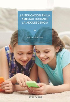 La educación en la amistad durante la adolescencia - Ronchi, Ana Paula
