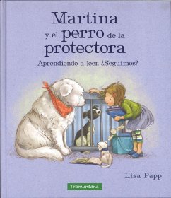 Martina y el perro de la protectora : aprendiendo a leer ¿seguimos? - Papp, Lisa