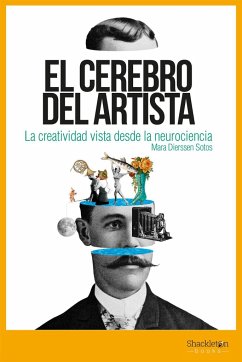 El cerebro del artista : la creatividad vista desde la neurociencia - Dierssen, Mara