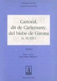 Cartoral, dit de Carlemany, del Bisbe de Girona : (s. IX-XIV). Cartoral, dit de Carlemany, del Bisbe de Girona : (s. IX-XIV).