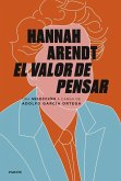Hannah Arendt: El valor de pensar Hannah Arendt: El valor de pensar