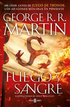 Fuego y sangre : 300 años antes de Juego de Tronos : historia de los Targaryen - Martin, George R. R.; Wheatley, Doug