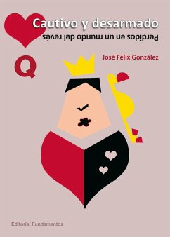 Cover Cautivo y desarmado : perdidos en un mundo del revés