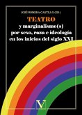 Teatro y marginalismo(s) por sexo, raza e ideología en los inicios del siglo XXI