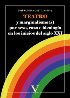 Teatro y marginalismo(s) por sexo, raza e ideología en los inicios del siglo XXI - Romera Castillo, José
