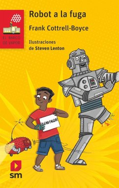 Robot a la fuga - Boyce, Frank Cottrell; Lenton, Steven