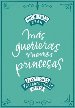 Más guerreras, menos princesas - RoEnLaRed . . . [et al.; La Pelo