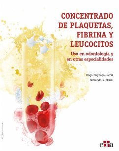 Concentrado de plaquetas, fibrina y leucocitos : uso en odontología y en otras especialidades - Esquiaga García, Hugo; Orsini, Fernando René