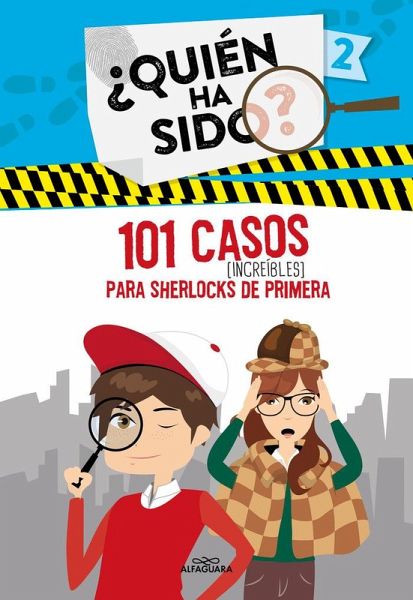 101 casos increíbles para Sherlocks de primera 101 casos increíbles para Sherlocks de primera