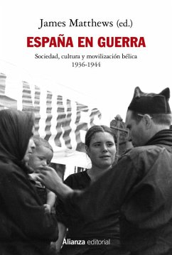 Cover España en guerra : sociedad, cultura y movilización bélica, 1936-1944