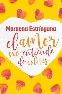 El amor no entiende de colores - Estríngana, Moruena