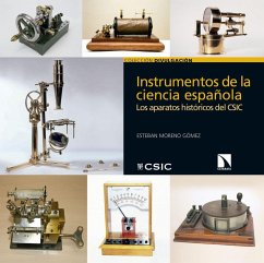 Instrumentos de la ciencia española : los aparatos históricos del CSIC - Moreno Gómez, Esteban