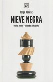 Nieve negra : dioses, héroes y bastardos del ajedrez