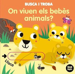 On viuen els bebès animals? : llibres amb solapes dobles que reprodueixen el joc del 