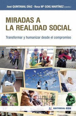 Miradas a la realidad social : transformar y humanizar desde el compromiso - Quintanal Díaz, José