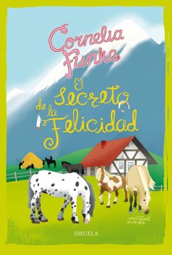 El secreto de la felicidad : las gallinas locas 4 - Funke, Cornelia Caroline; Alonso, María