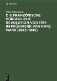Die französische bürgerliche Revolution von 1789 im Frühwerk von Karl Marx (1843¿1846)
