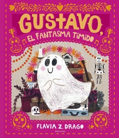 Gustavo, el fantasma tímido - Zorrilla, Flavia