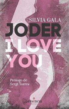 Joder, I love you! - Gala Maroto, Silvia