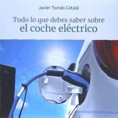 Todo lo que debes saber sobre el coche eléctrico - Tomás Catalá, Javier